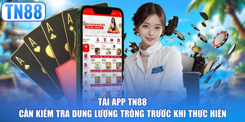 Tải app TN88 cần kiểm tra dung lượng trống trước khi thực hiện